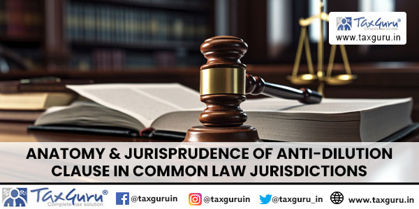 Anatomy & Jurisprudence of Anti-Dilution Clause in Common Law Jurisdictions