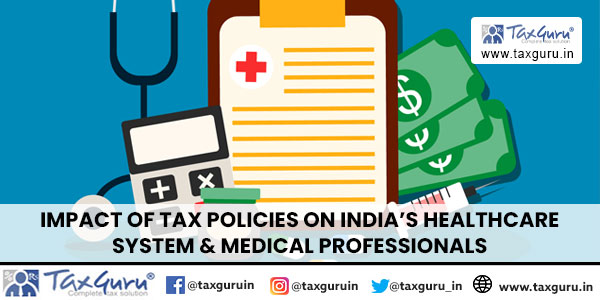 Impact of Tax Policies on India's Healthcare System & medical professionals