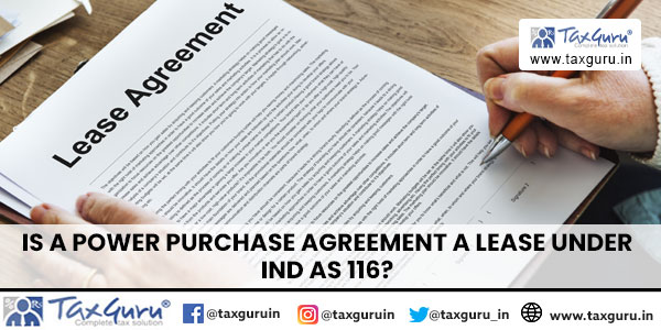 Is a Power Purchase Agreement a Lease Under Ind AS 116