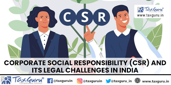 Corporate Social Responsibility (CSR) And Its Legal Challenges In India