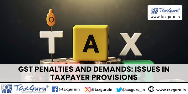 GST Penalties and Demands Issues in Taxpayer Provisions