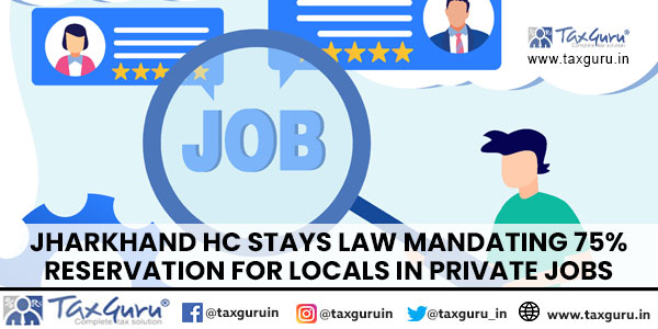 Jharkhand HC Stays Law Mandating 75% Reservation For Locals In Private Jobs