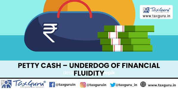 Petty Cash - Underdog of financial fluidity