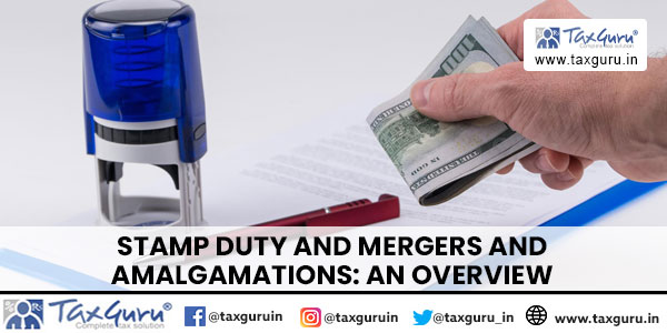 Stamp Duty and Mergers and Amalgamations An Overview