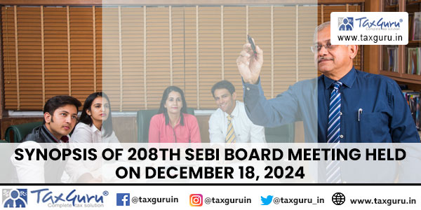 Synopsis of 208th SEBI Board Meeting held on December 18, 2024