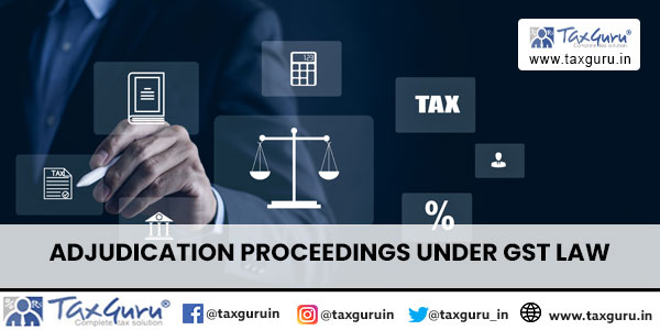 Adjudication Proceedings Under GST Law