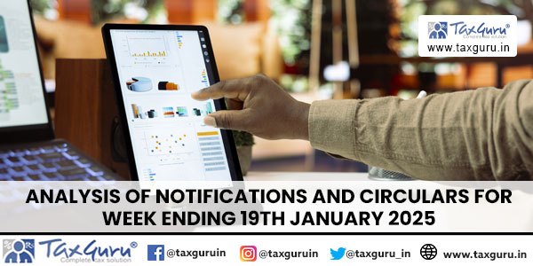 Analysis of Notifications and Circulars for Week ending 19th January 2025