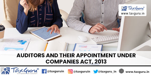 Auditors and Their Appointment Under Companies Act, 2013