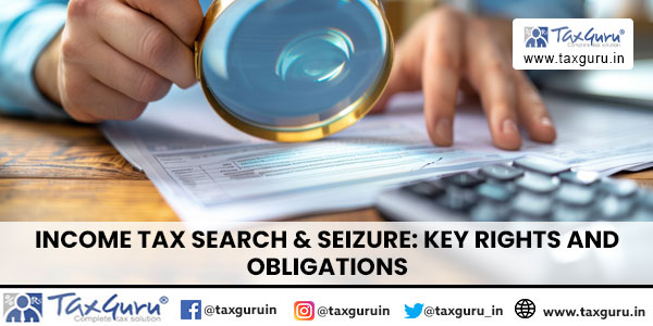 Income Tax Search & Seizure Key Rights and Obligations