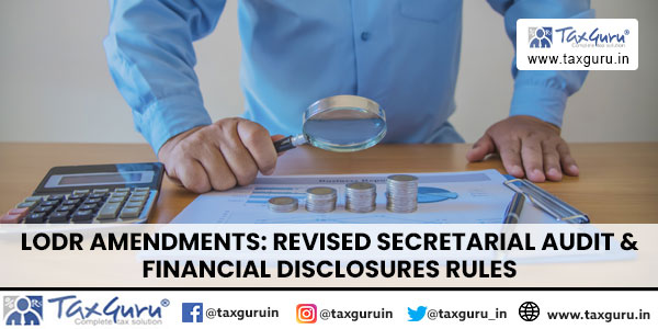 LODR Amendments Revised Secretarial Audit & Financial Disclosures Rules