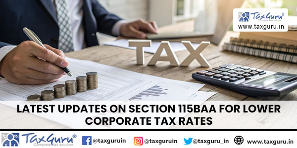 Latest Updates on Section 115BAA for Lower Corporate Tax Rates