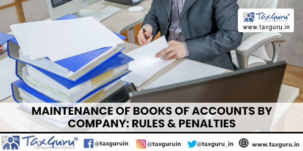 Maintenance of Books of Accounts by Company Rules & Penalties