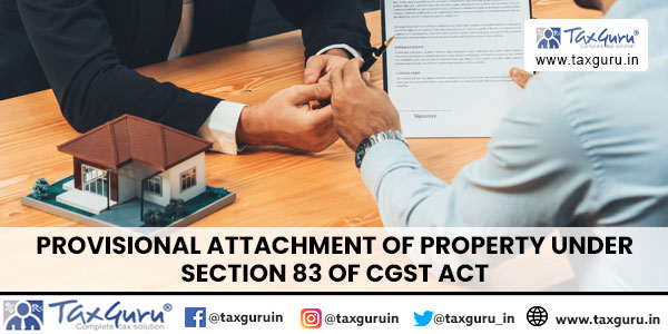 Provisional attachment of property under section 83 of CGST Act