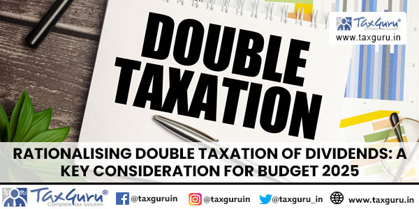 Rationalising Double taxation of dividends A Key Consideration for Budget 2025