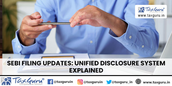 SEBI Filing Updates Unified Disclosure System Explained