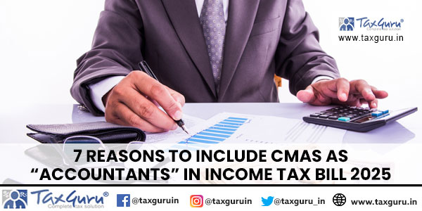 7 Reasons to Include CMAs as Accountants in Income Tax Bill 2025