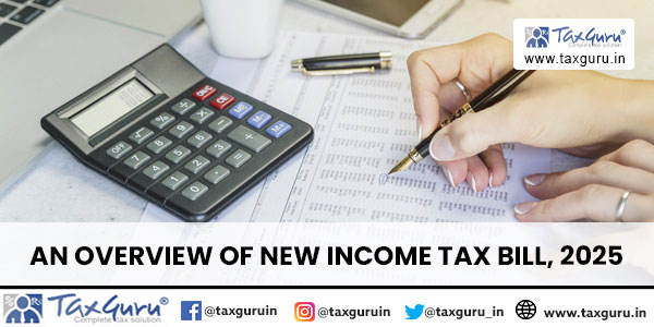 An Overview of New Income Tax Bill, 2025