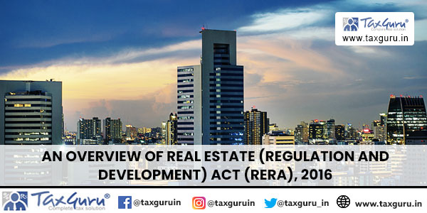An Overview of Real Estate (Regulation and Development) Act (RERA), 2016