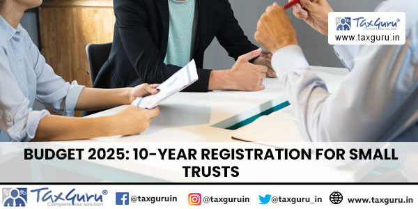 Budget 2025 10-Year Registration for Small Trusts