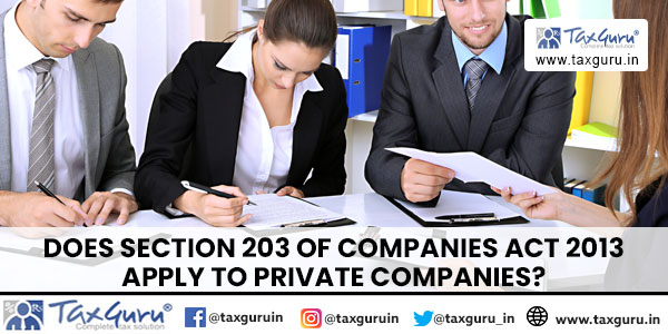 Does Section 203 of Companies Act 2013 Apply to Private Companies