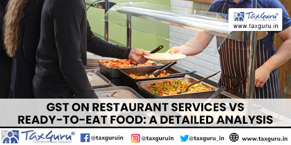 GST on Restaurant Services vs Ready-to-Eat Food A Detailed Analysis