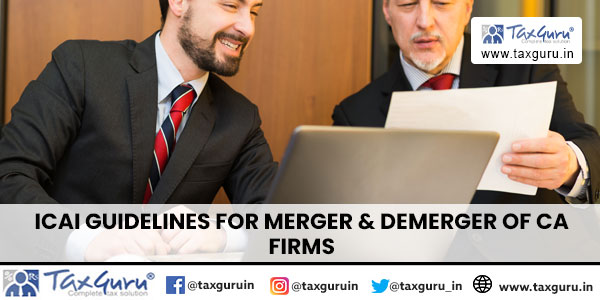 ICAI Guidelines for Merger & Demerger of CA Firms