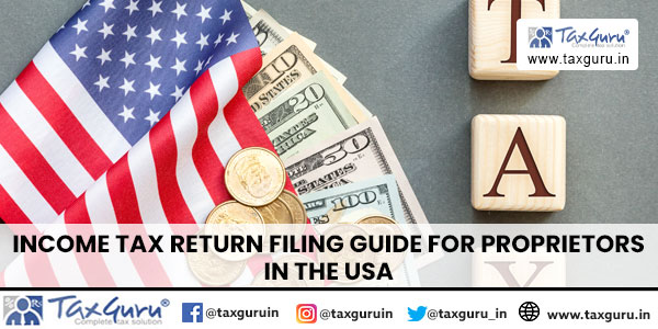 Income Tax Return Filing Guide for Proprietors in the USA