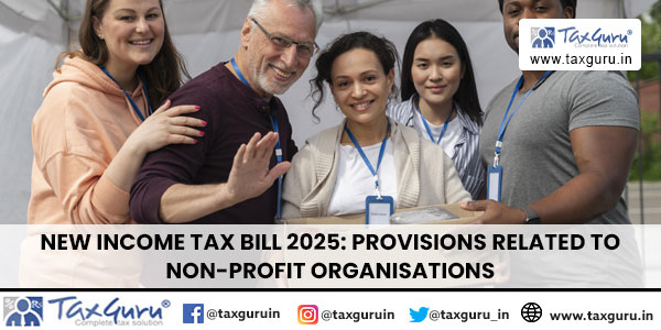 New Income Tax Bill 2025 Provisions related to Non-Profit Organisations