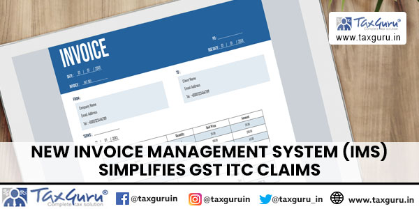 New Invoice Management System (IMS) Simplifies GST ITC Claims