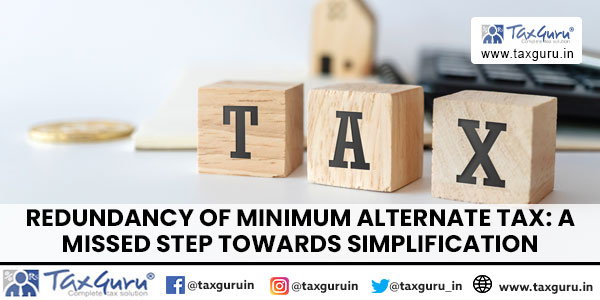 Redundancy of Minimum Alternate Tax A Missed Step towards Simplification