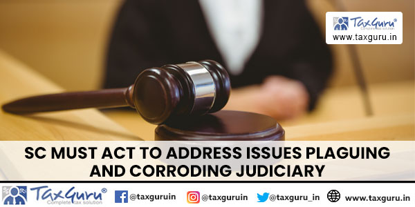 SC Must Act to Address Issues Plaguing And Corroding Judiciary