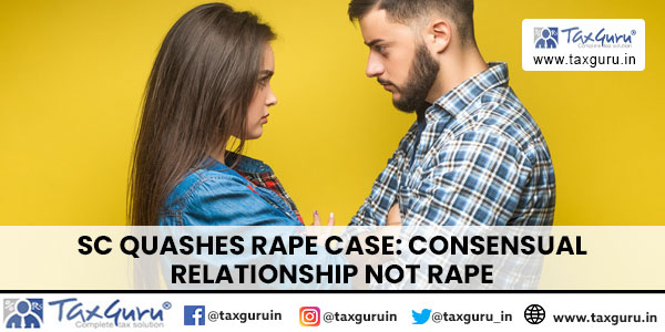 SC Quashes Rape Case Consensual Relationship Not Rape