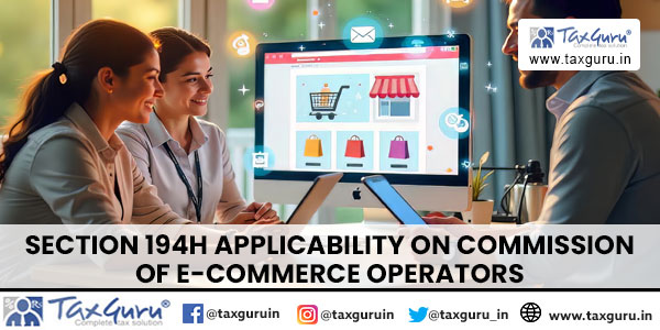 Section 194H Applicability on Commission of E-Commerce Operators