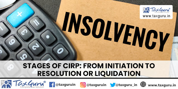 Stages of CIRP From Initiation to Resolution or Liquidation