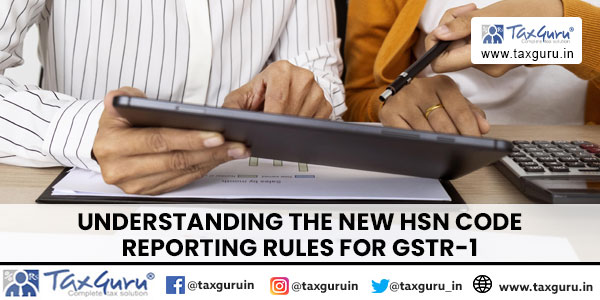 Understanding the New HSN Code Reporting Rules for GSTR-1