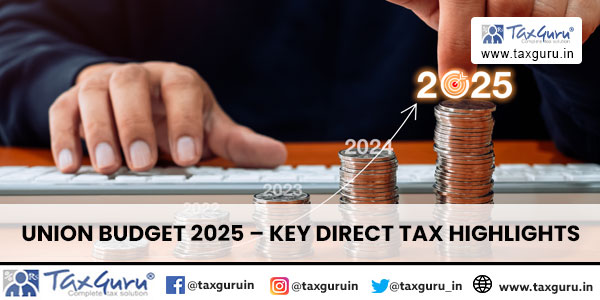 Union Budget 2025 – Key Direct Tax Highlights