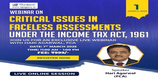 Webinar on Critical Issues in Faceless Assessments under Income Tax Act, 1961