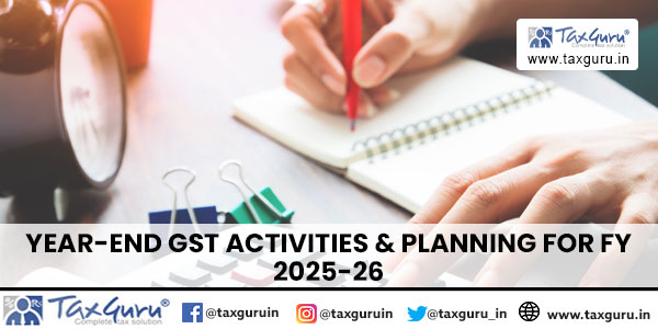 Year-End GST Activities & Planning for FY 2025-26