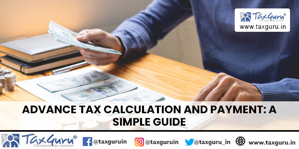 Advance Tax Calculation and Payment A Simple Guide