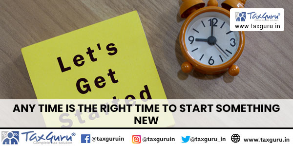 Any Time Is the Right Time to Start Something New