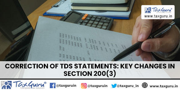 Correction of TDS Statements Key Changes in Section 200(3)