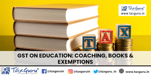 GST on Education Coaching, Books & Exemptions  