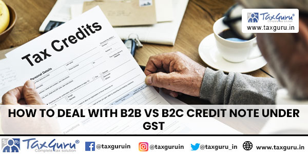 How to deal with B2B Vs B2C Credit Note under GST