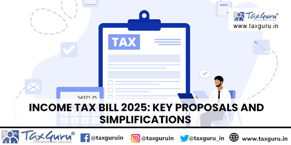 Income Tax Bill 2025 Key Proposals and Simplifications