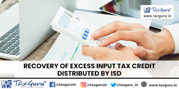 Recovery of Excess Input Tax Credit Distributed by ISD