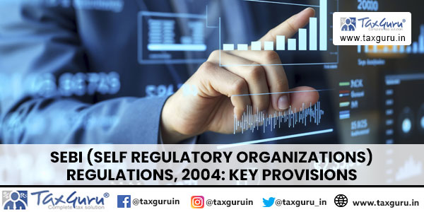 SEBI (Self Regulatory Organizations) Regulations, 2004 Key Provisions