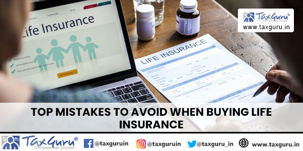 Top Mistakes to Avoid When Buying Life Insurance