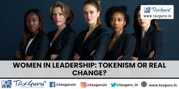 Women in Leadership Tokenism or Real Change