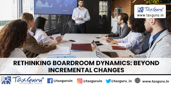 Rethinking Boardroom Dynamics Beyond Incremental Changes