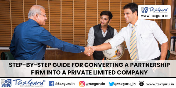 Step-by-Step Guide for Converting a Partnership Firm into a Private Limited Company